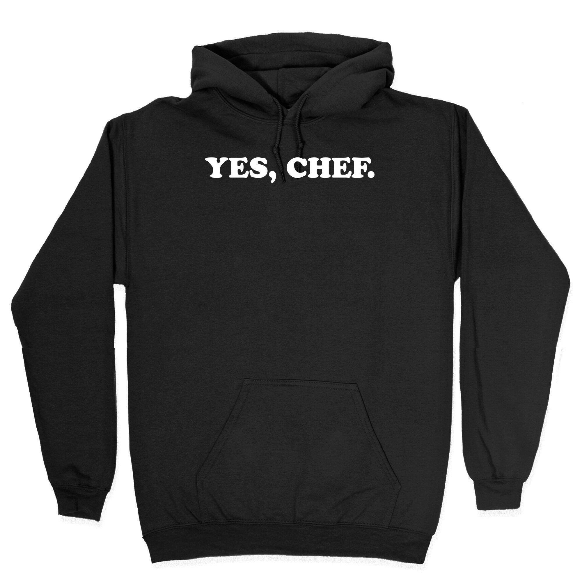 Yes, Chef. Hoodie