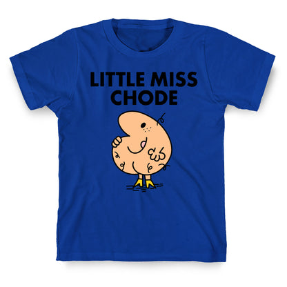 Little Miss Chode T-Shirt