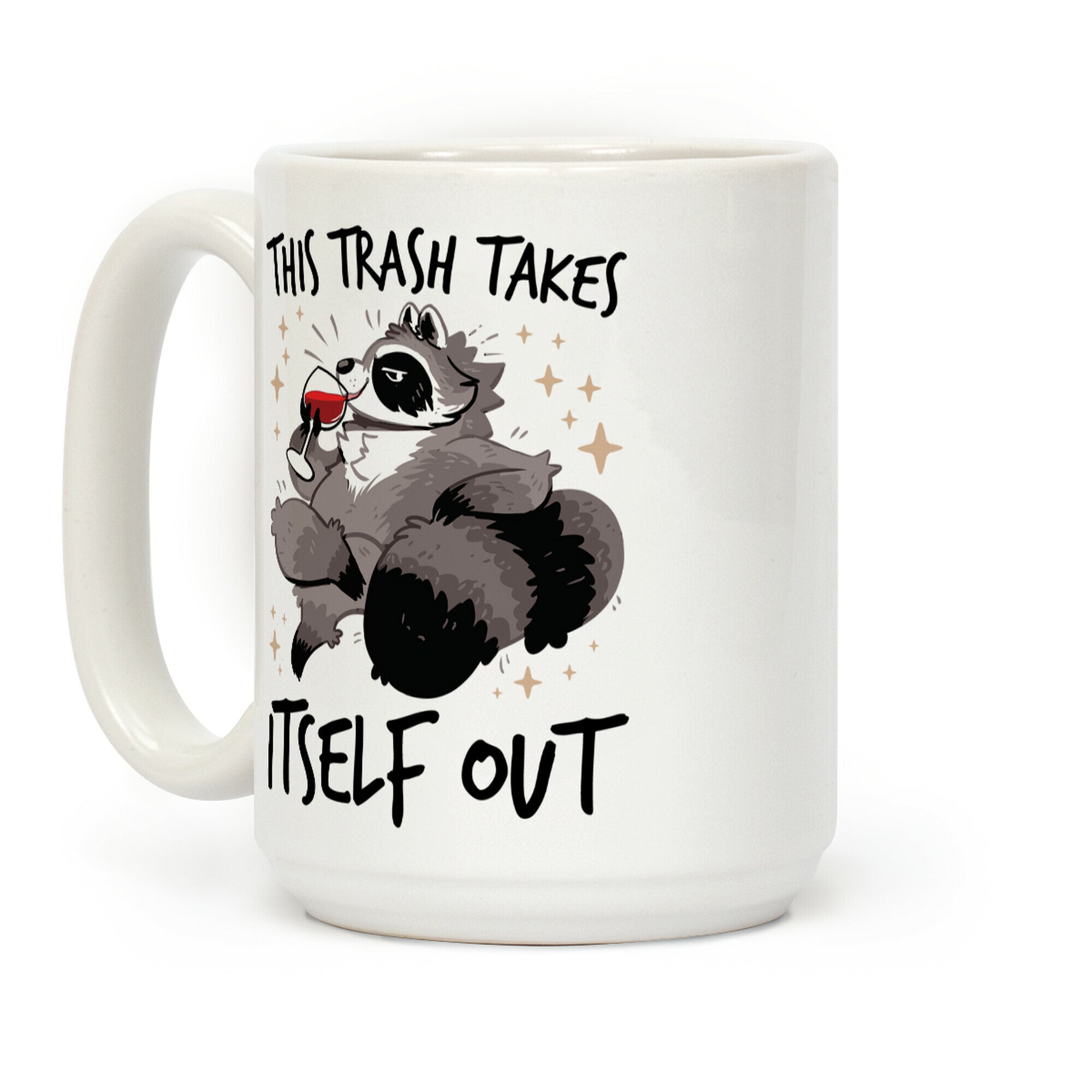 This Trash Takes Itself Out Coffee Mug