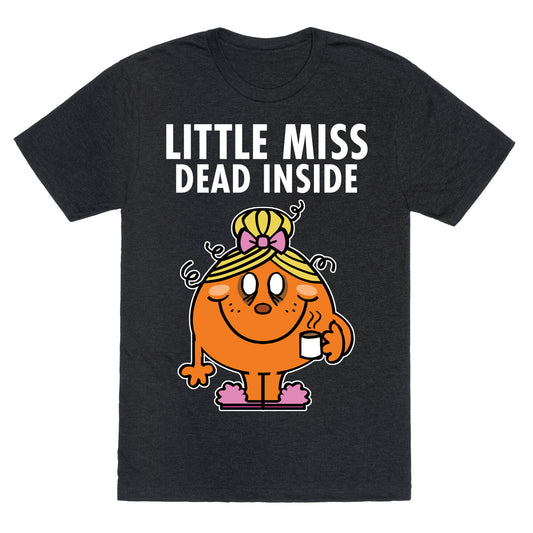 Little Miss Dead Inside Unisex Triblend Tee