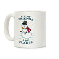 All My Friends Are Flakes Coffee Mug
