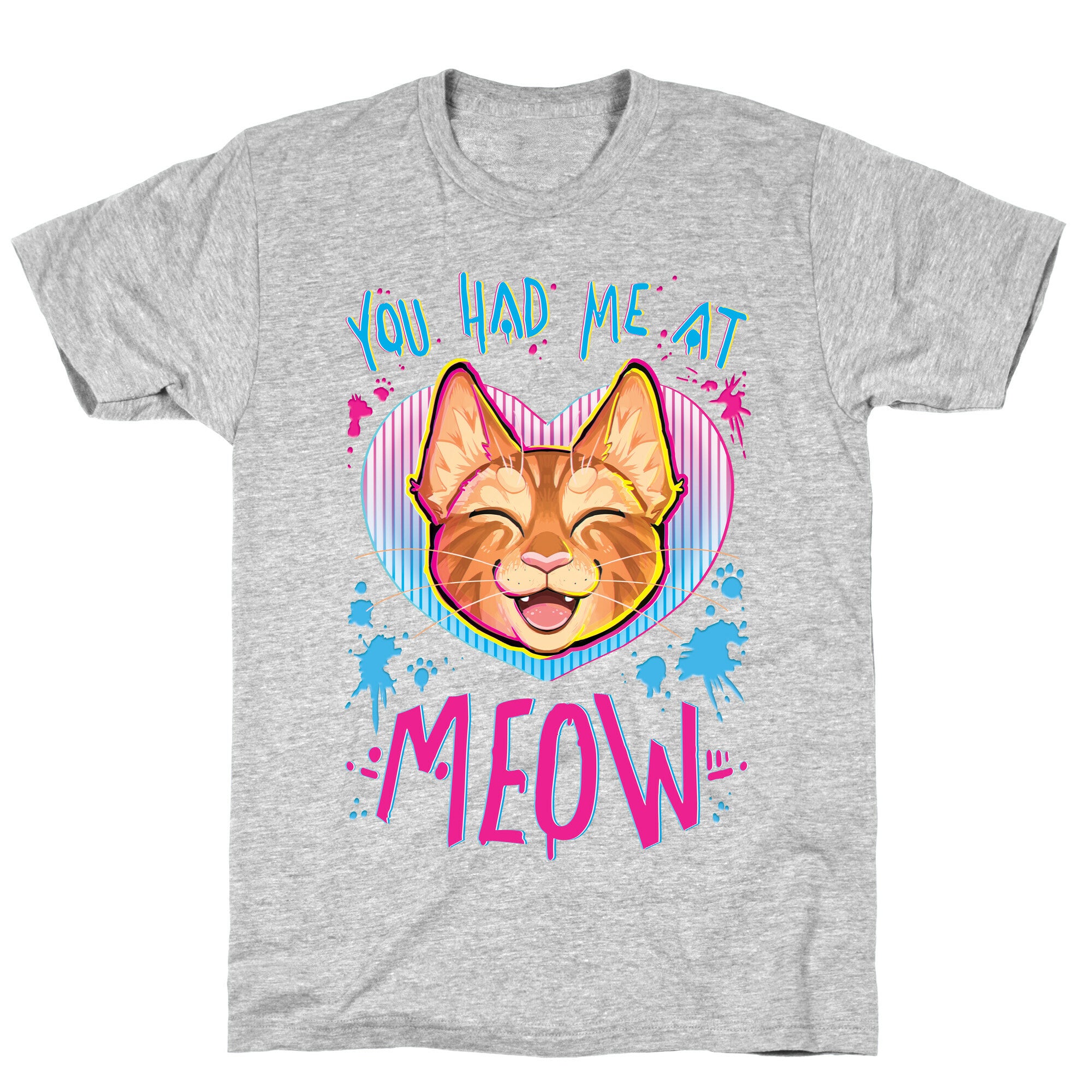 You Had Me At Meow T-Shirt