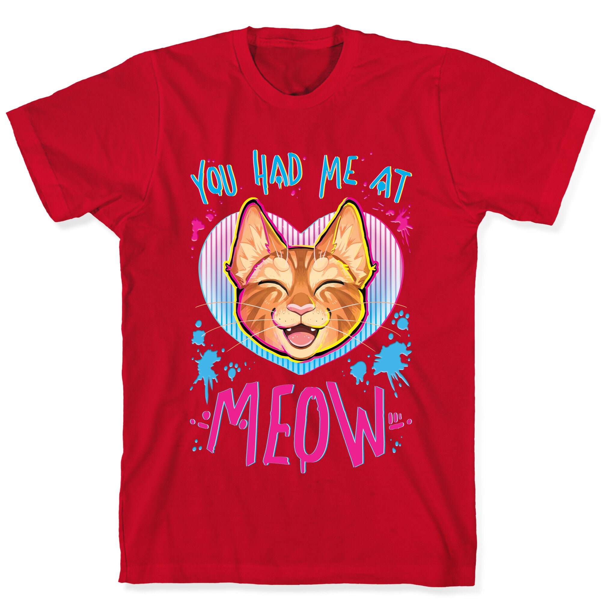 You Had Me At Meow T-Shirt
