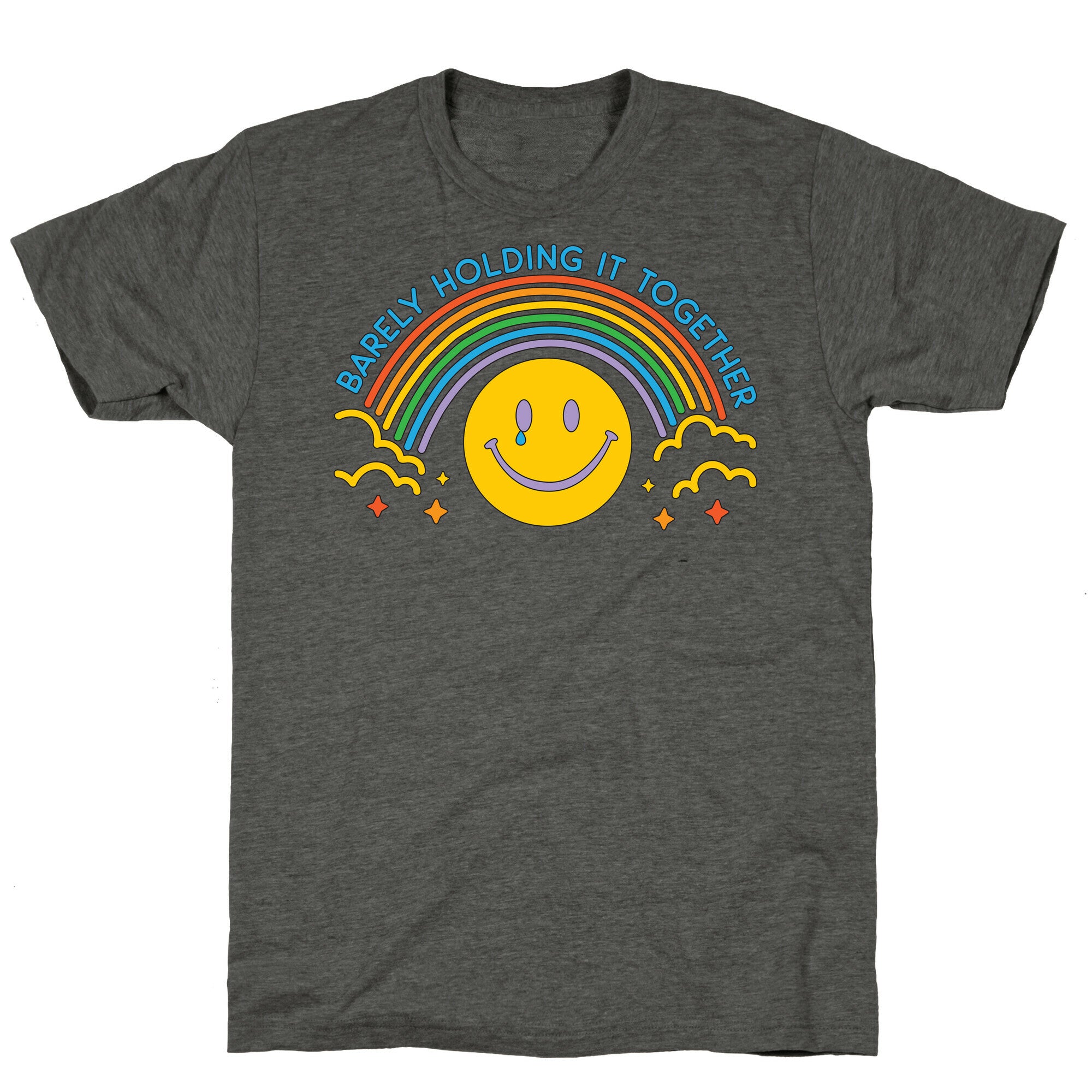 Barely Holding It Together Rainbow Smiley Unisex Triblend Tee