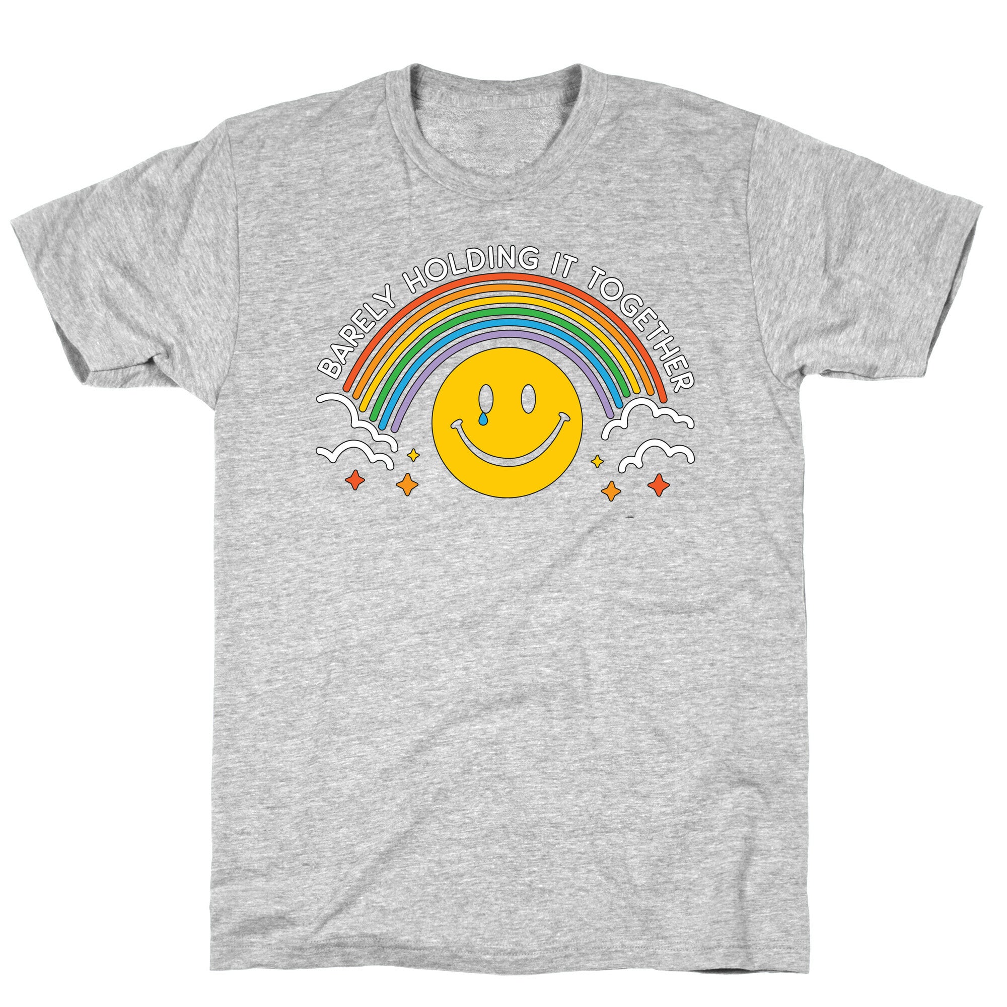 Barely Holding It Together Rainbow Smiley T-Shirt