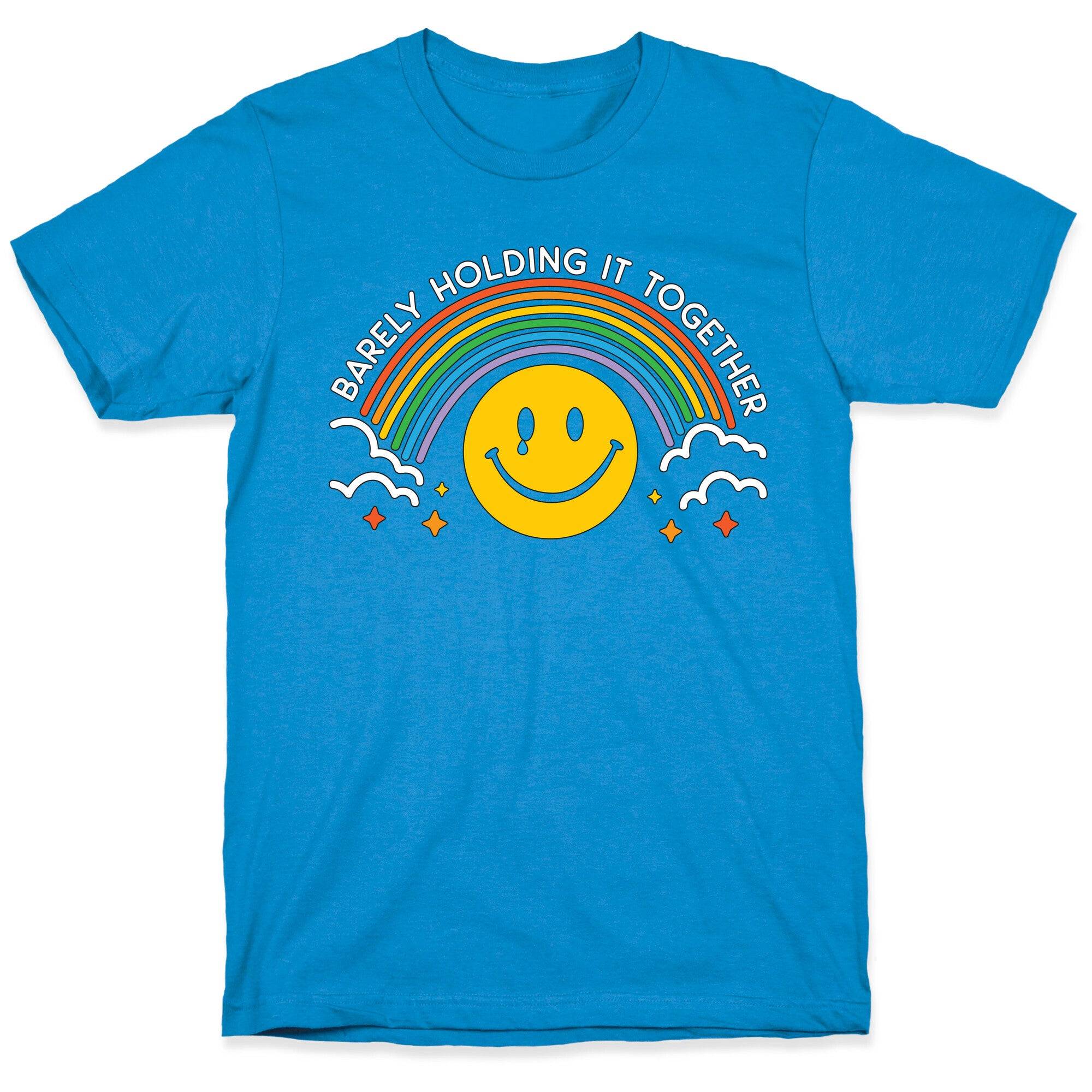 Barely Holding It Together Rainbow Smiley T-Shirt