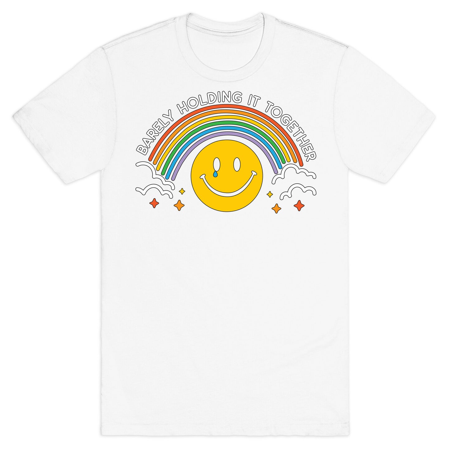 Barely Holding It Together Rainbow Smiley T-Shirt