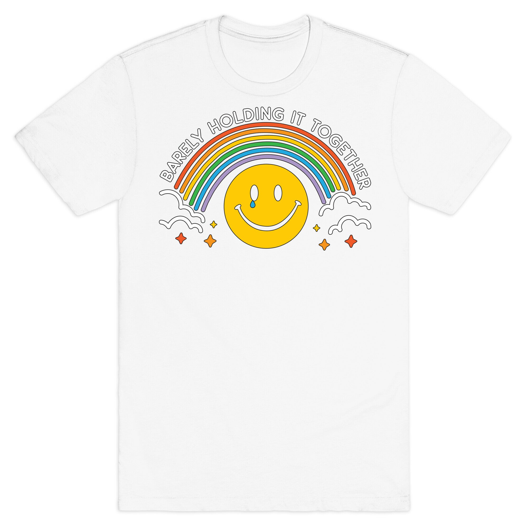 Barely Holding It Together Rainbow Smiley T-Shirt