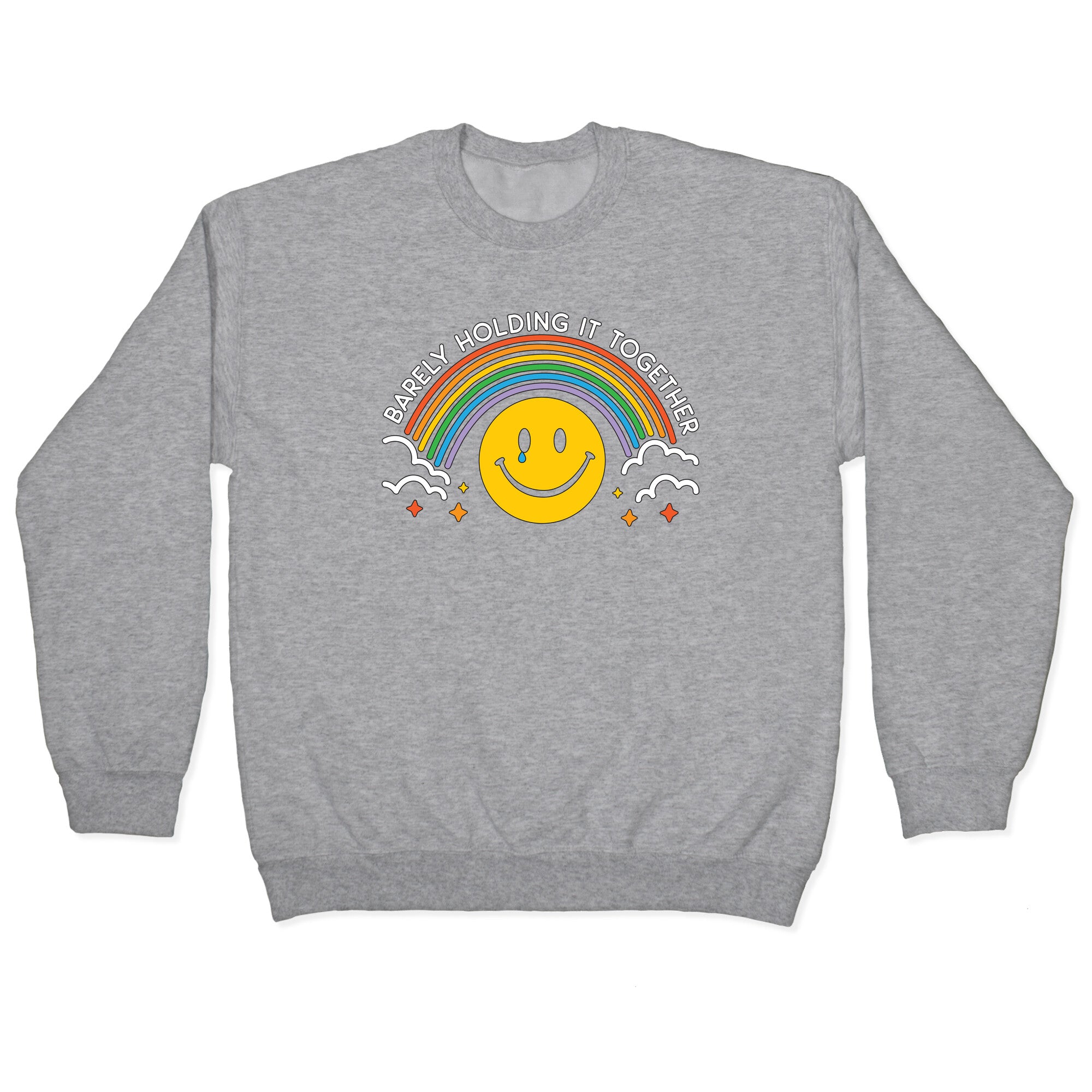 Barely Holding It Together Rainbow Smiley Crewneck Sweatshirt