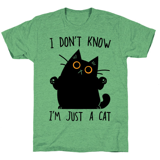 I don't know, I'm just a cat Unisex Triblend Tee