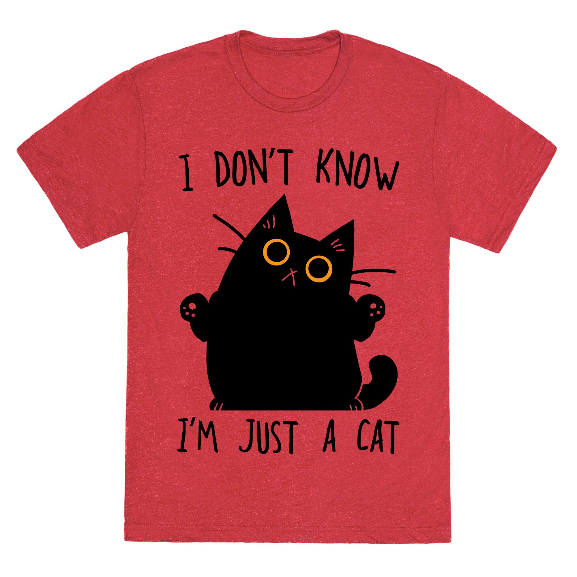 I don't know, I'm just a cat Unisex Triblend Tee