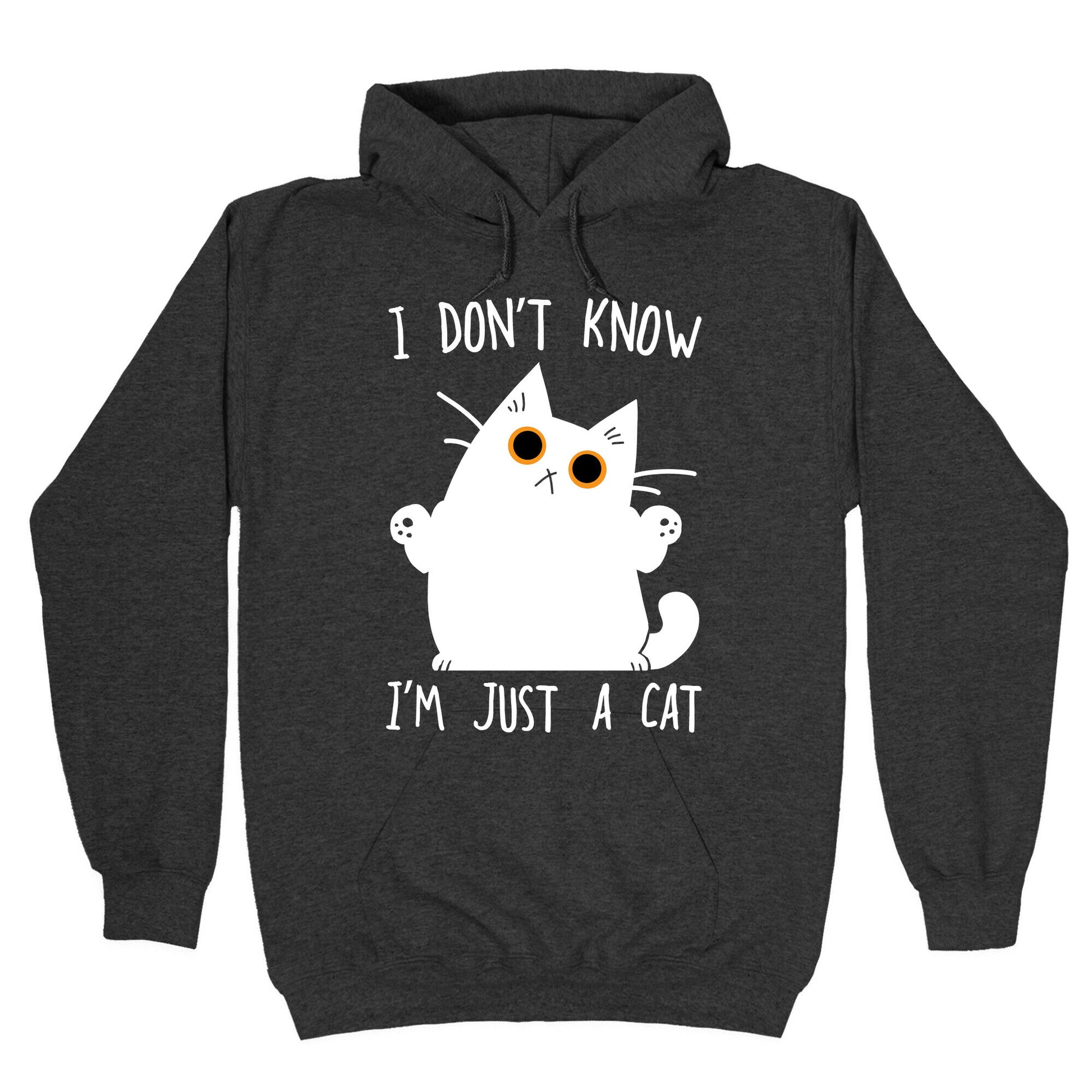 I don't know, I'm just a cat Hoodie
