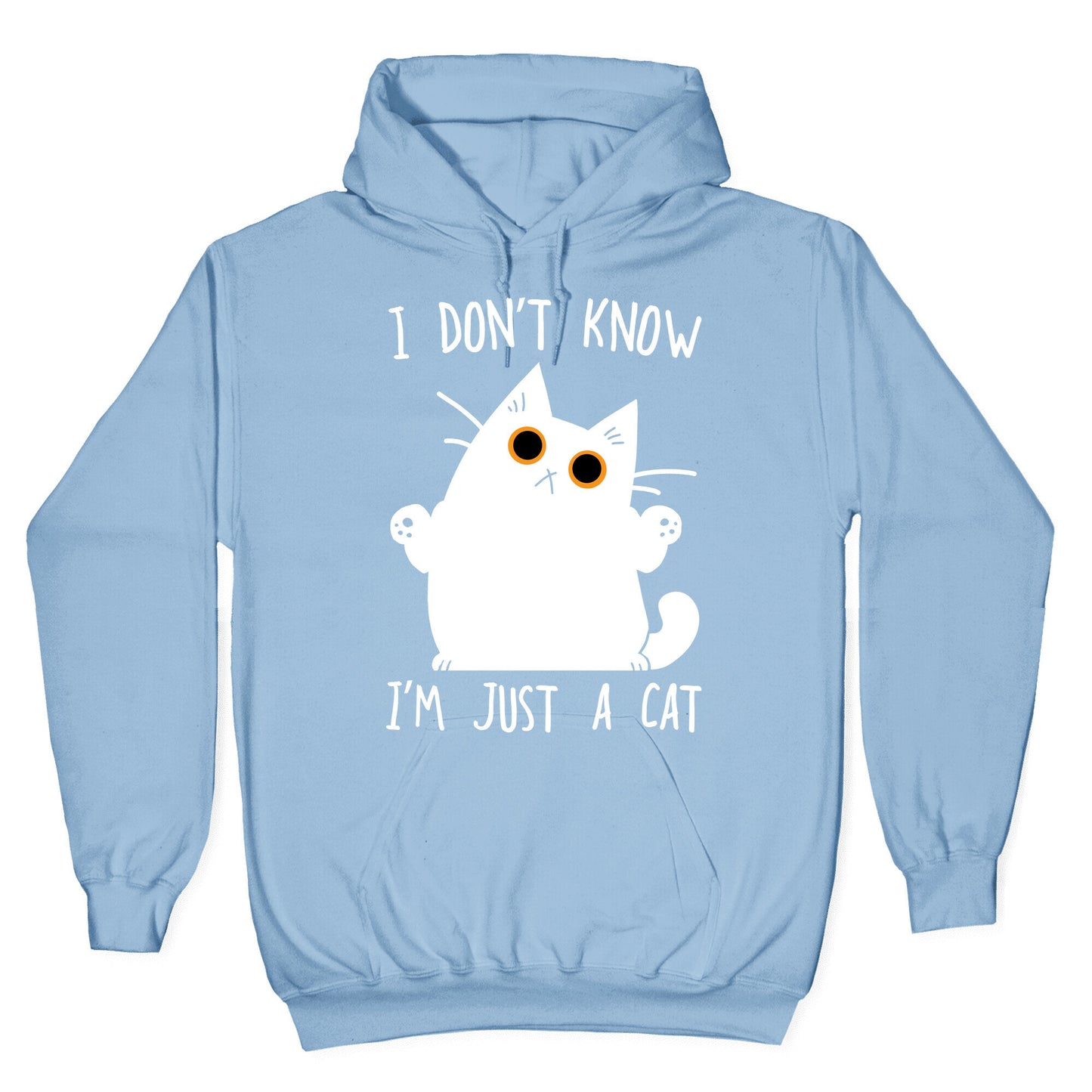 I don't know, I'm just a cat Hoodie