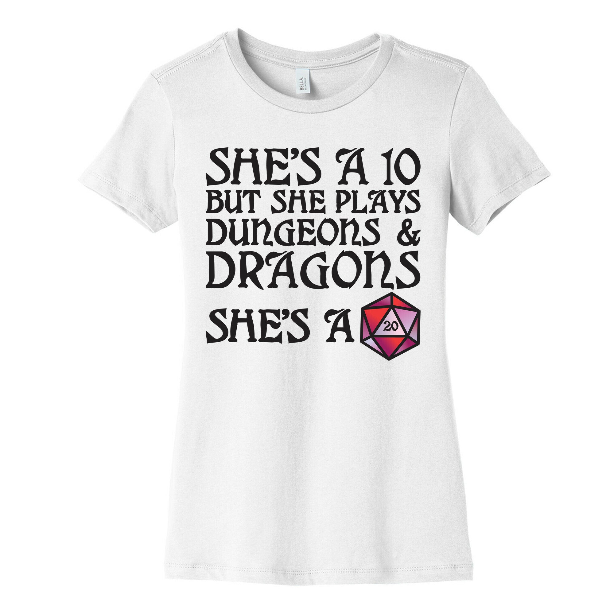 She's a 10 But She Plays Dungeons & Dragons â€“ She's a D20 Women's Cotton Tee