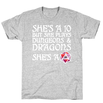 She's a 10 But She Plays Dungeons & Dragons – She's a D20 T-Shirt