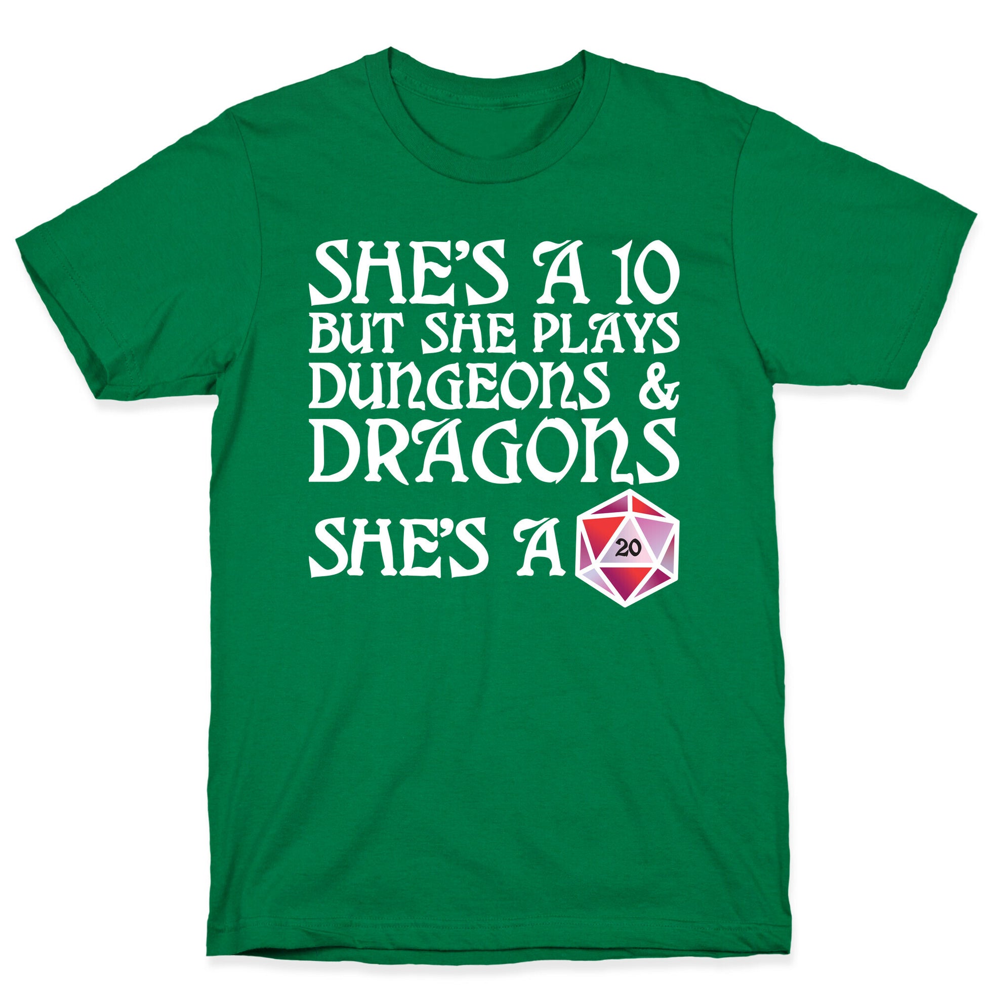 She's a 10 But She Plays Dungeons & Dragons – She's a D20 T-Shirt