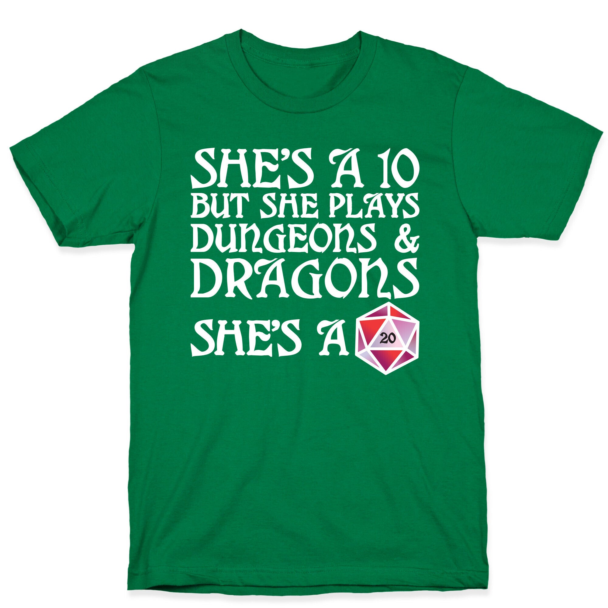 She's a 10 But She Plays Dungeons & Dragons – She's a D20 T-Shirt