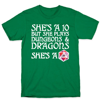 She's a 10 But She Plays Dungeons & Dragons – She's a D20 T-Shirt