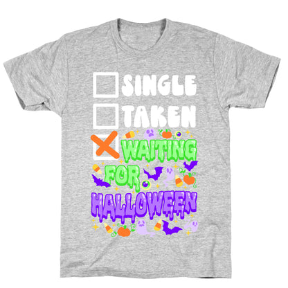 Single Taken Waiting For Halloween  T-Shirt