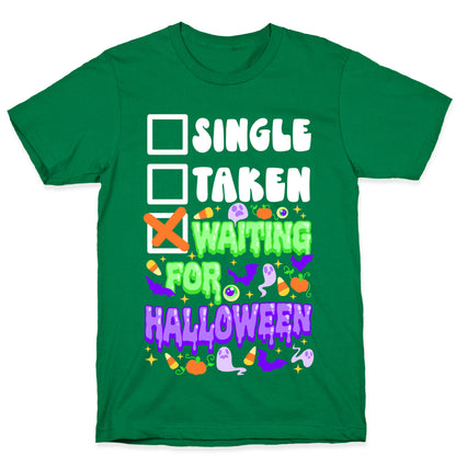 Single Taken Waiting For Halloween  T-Shirt