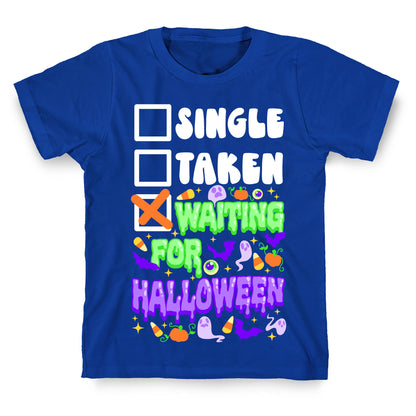 Single Taken Waiting For Halloween  T-Shirt