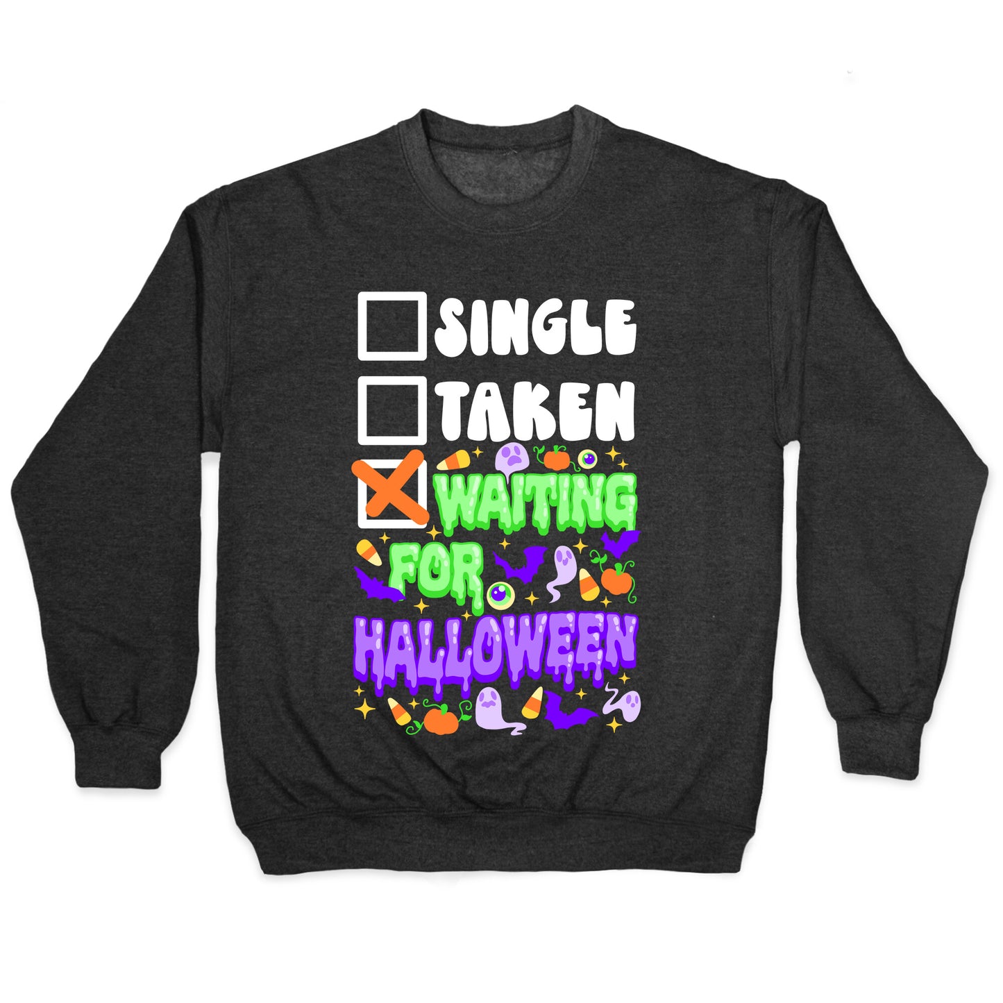 Single Taken Waiting For Halloween Crewneck Sweatshirt