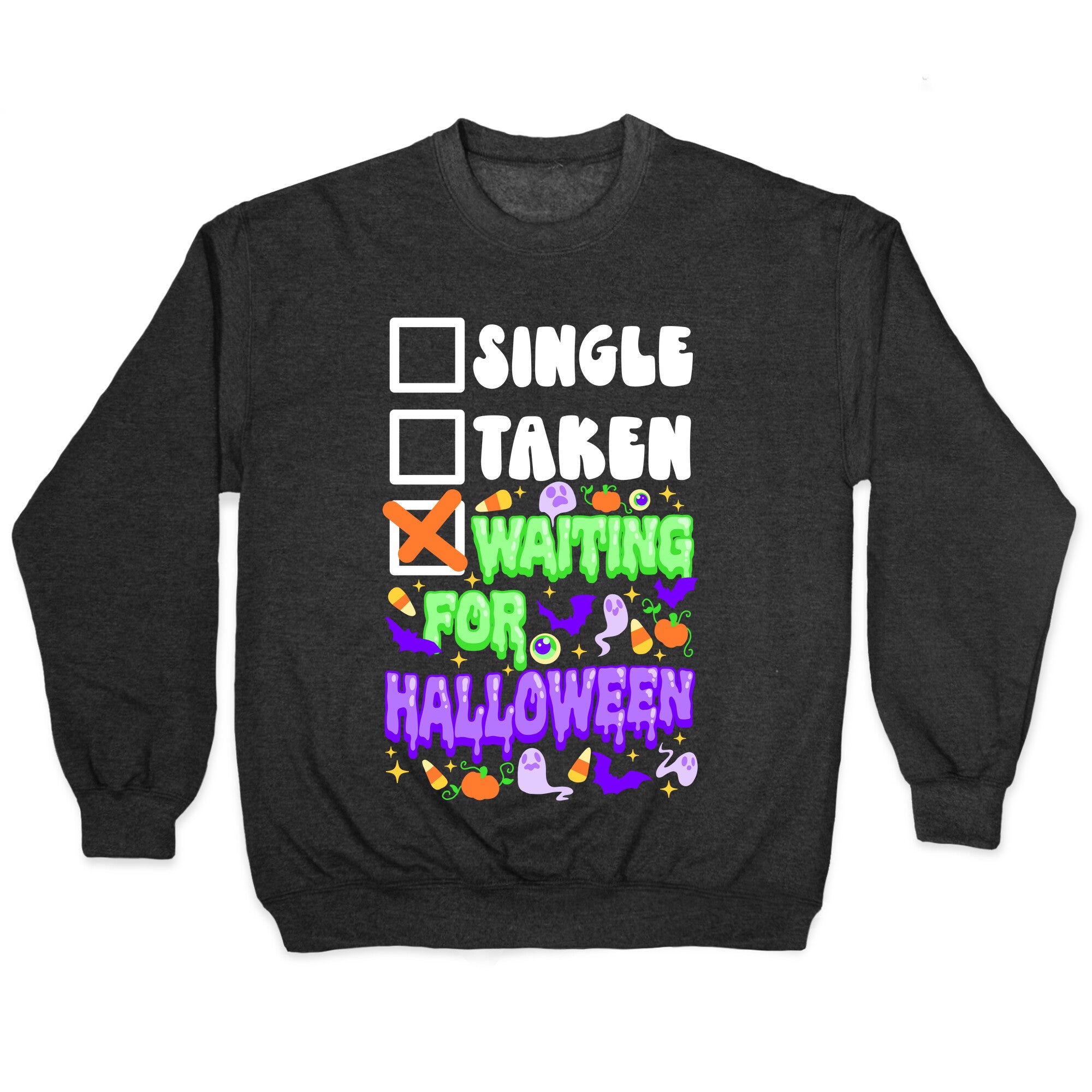 Single Taken Waiting For Halloween Crewneck Sweatshirt