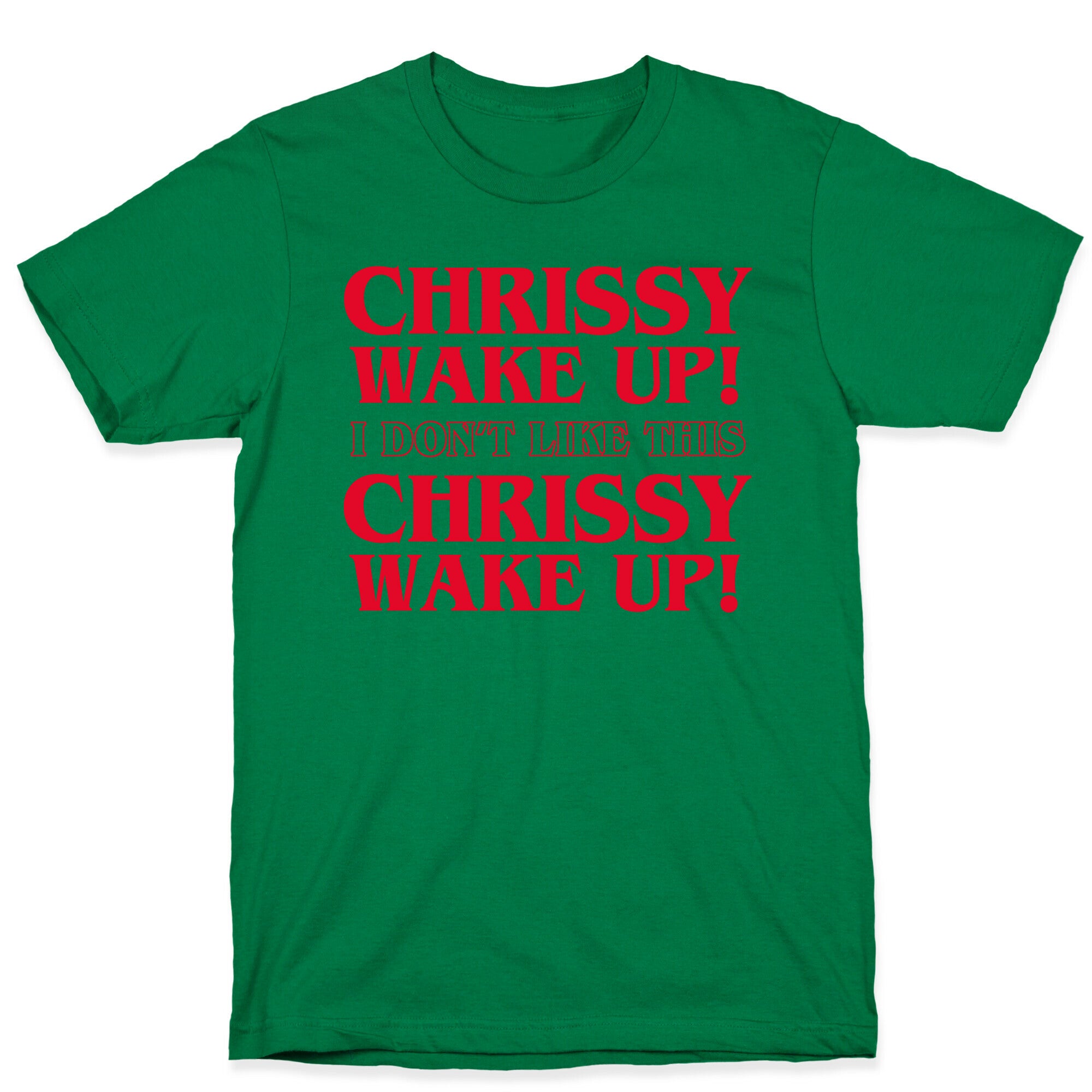 Chrissy Wake Up T-Shirt