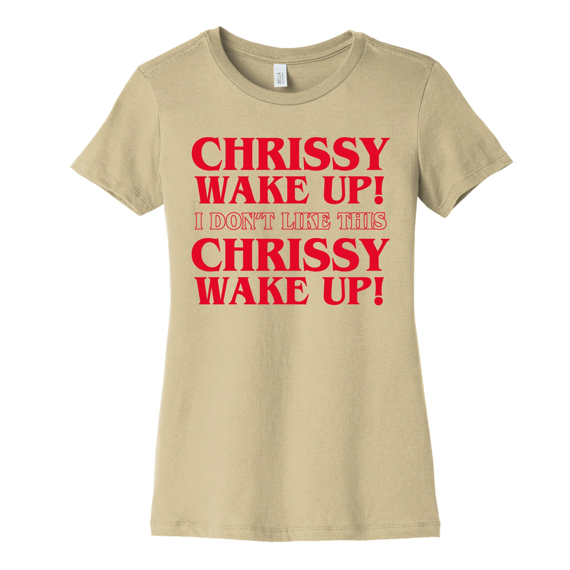 Chrissy Wake Up Women's Cotton Tee