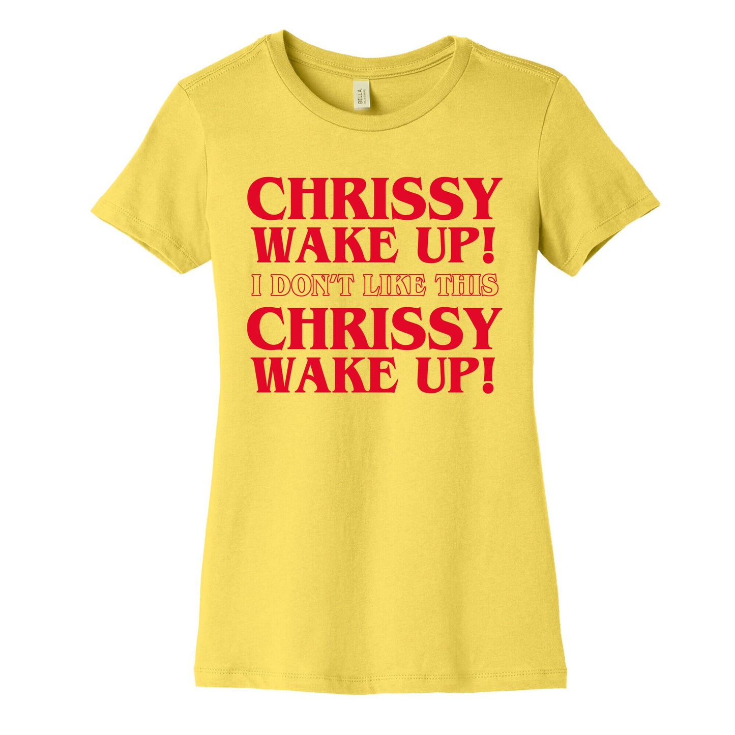 Chrissy Wake Up Women's Cotton Tee