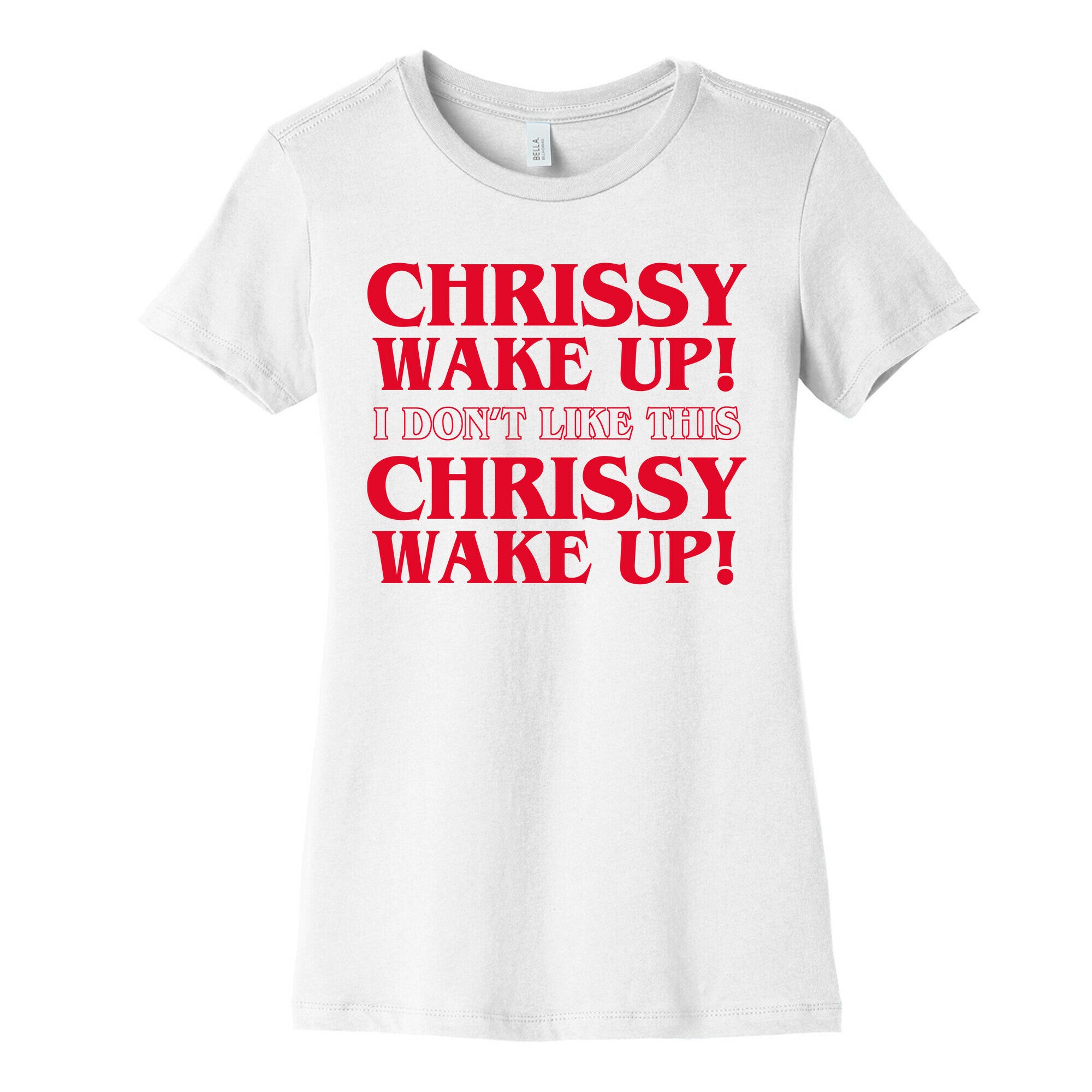 Chrissy Wake Up Women's Cotton Tee