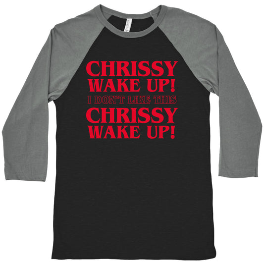 Chrissy Wake Up Baseball Tee