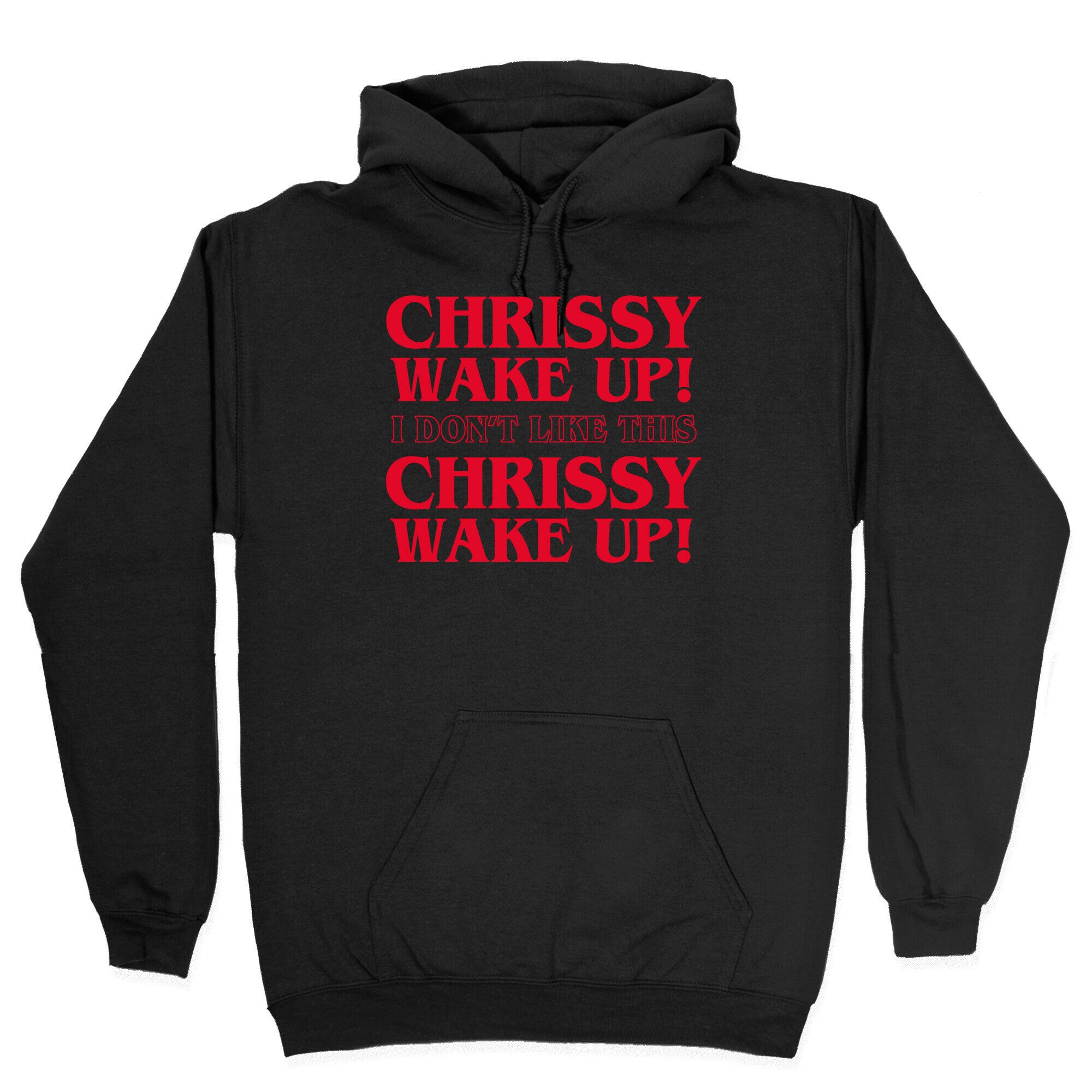 Chrissy Wake Up Hoodie
