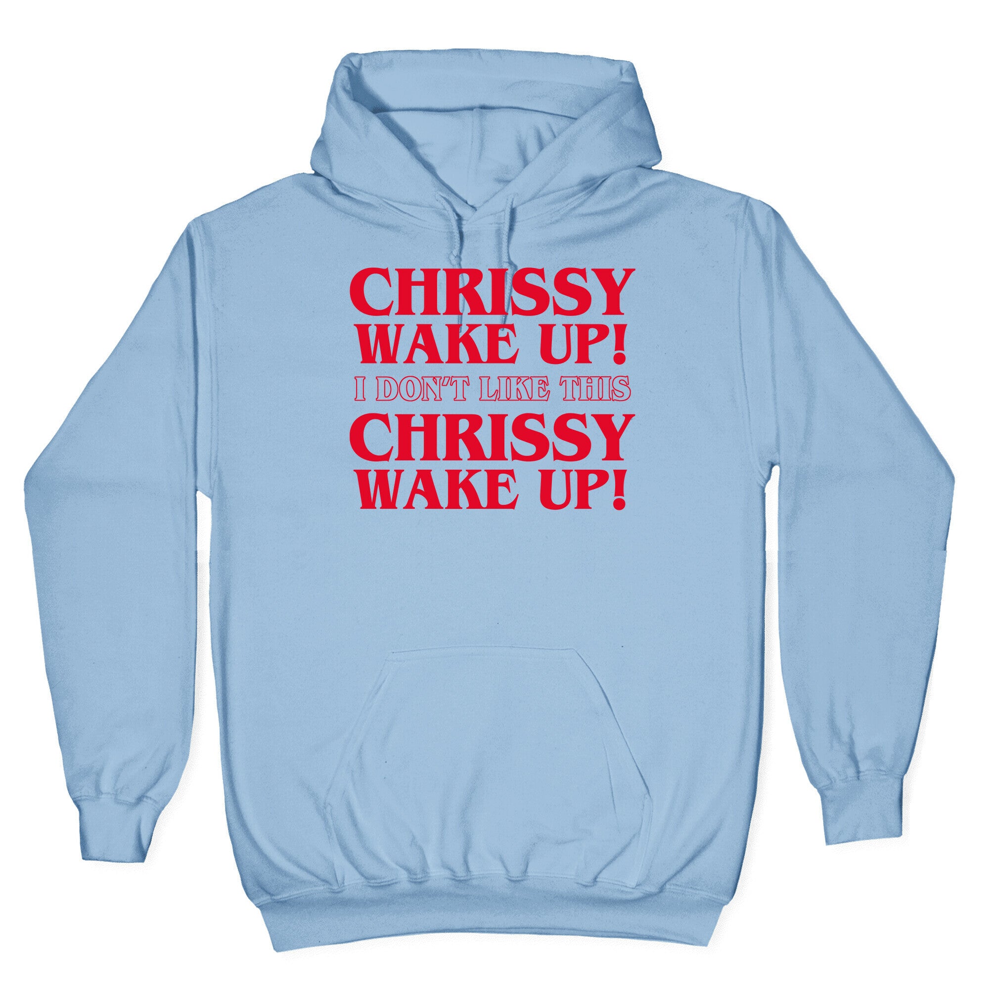 Chrissy Wake Up Hoodie