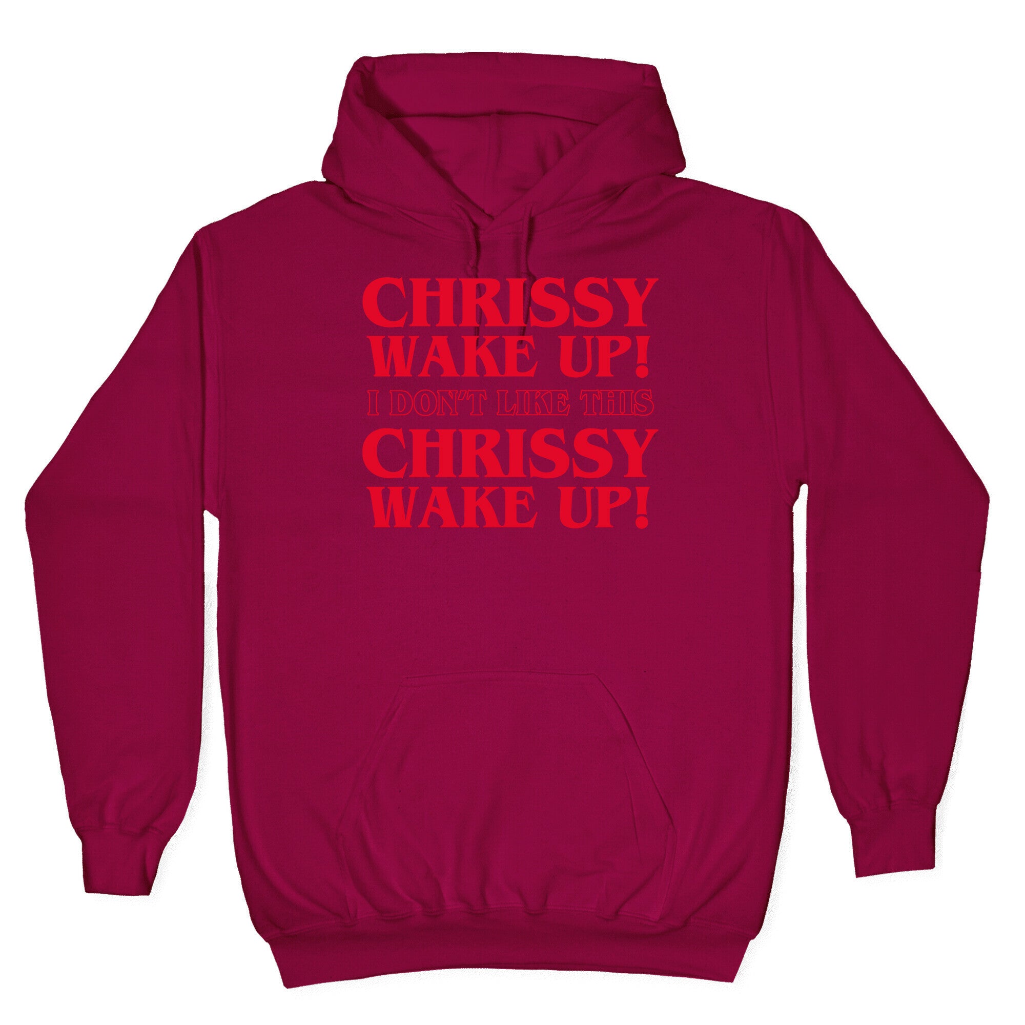 Chrissy Wake Up Hoodie