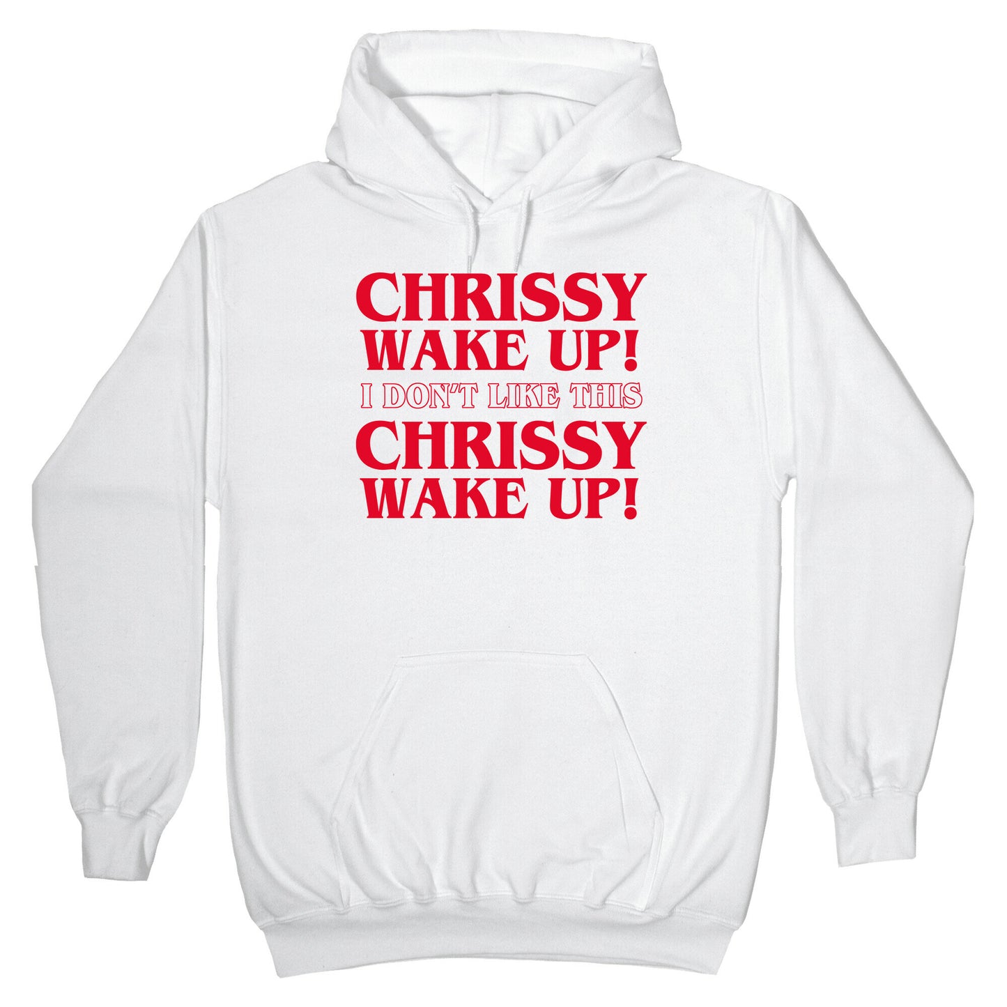 Chrissy Wake Up Hoodie