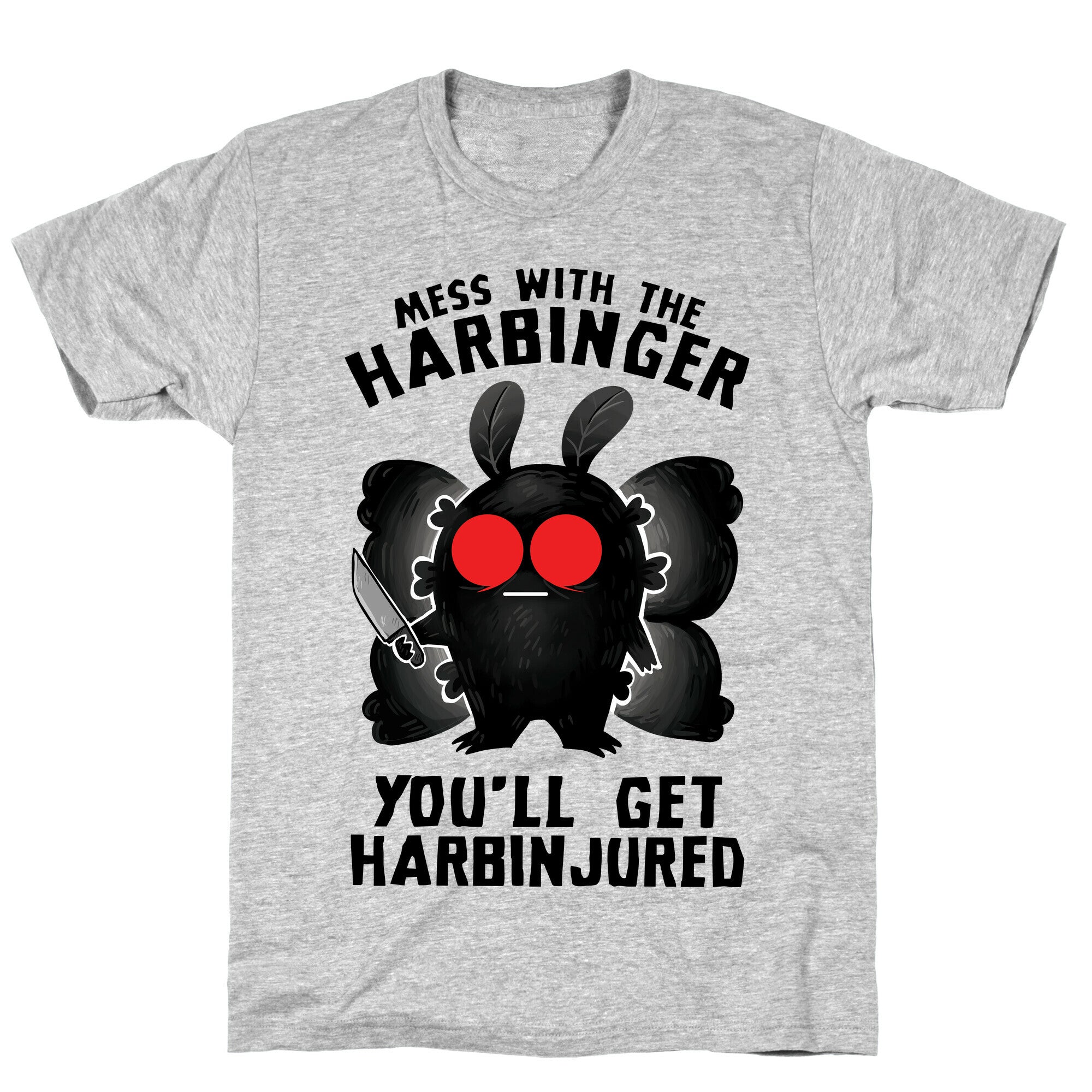 Mess With The Harbinger, You'll Get Harbinjured T-Shirt