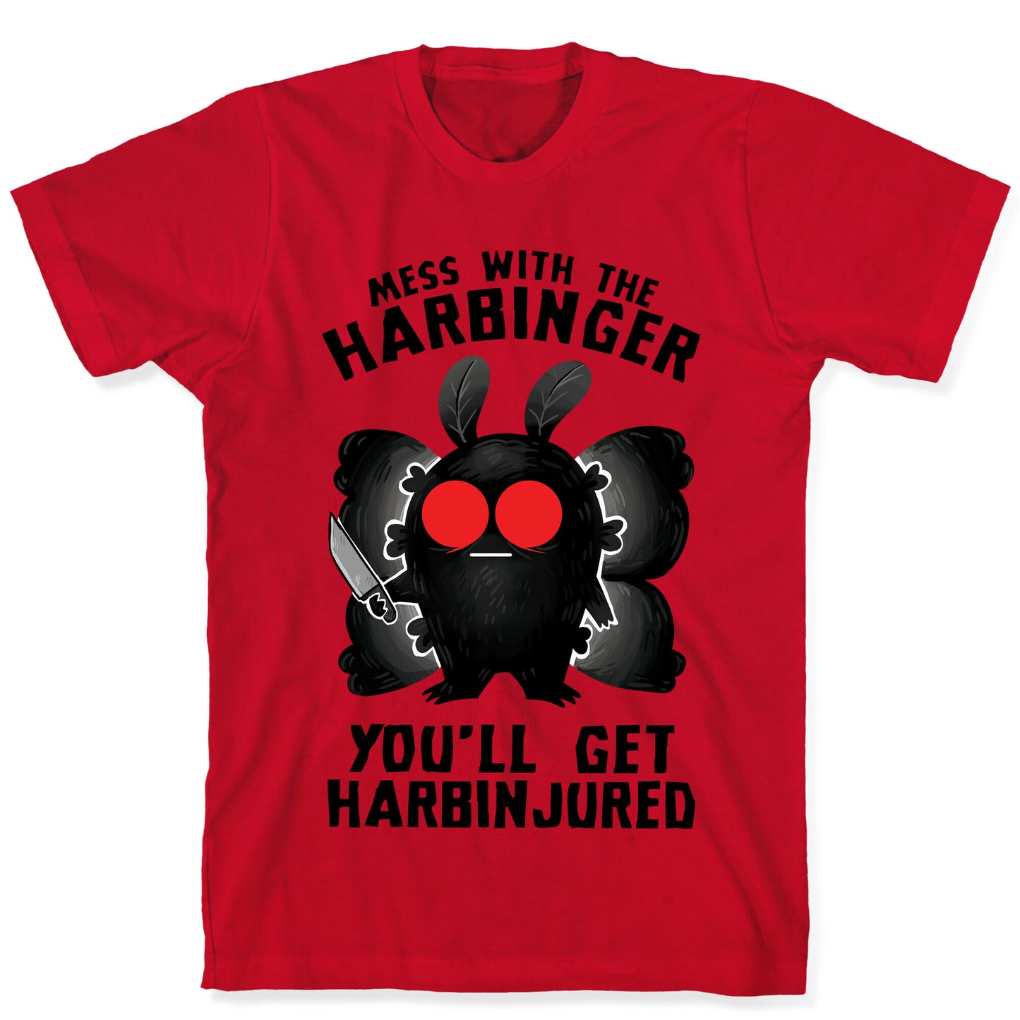 Mess With The Harbinger, You'll Get Harbinjured T-Shirt