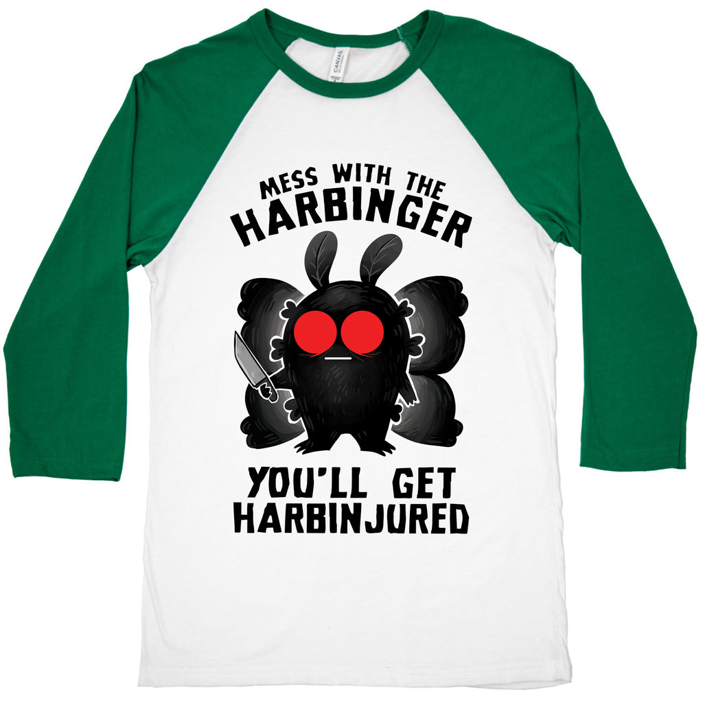 Mess With The Harbinger, You'll Get Harbinjured Baseball Tee