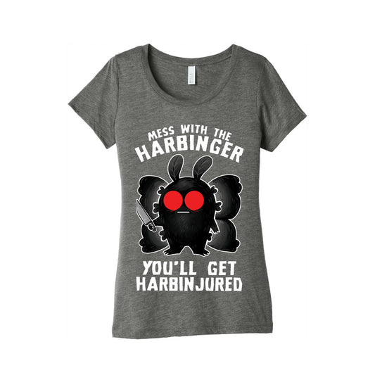 Mess With The Harbinger, You'll Get Harbinjured Women's Triblend Tee