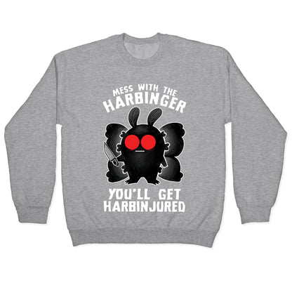 Mess With The Harbinger, You'll Get Harbinjured Crewneck Sweatshirt