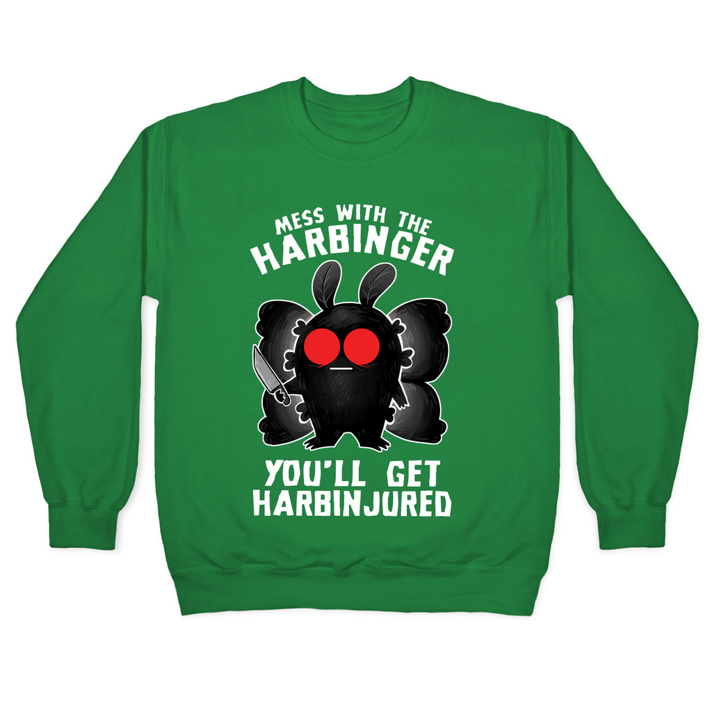 Mess With The Harbinger, You'll Get Harbinjured Crewneck Sweatshirt