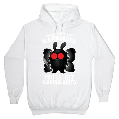 Mess With The Harbinger, You'll Get Harbinjured Hoodie