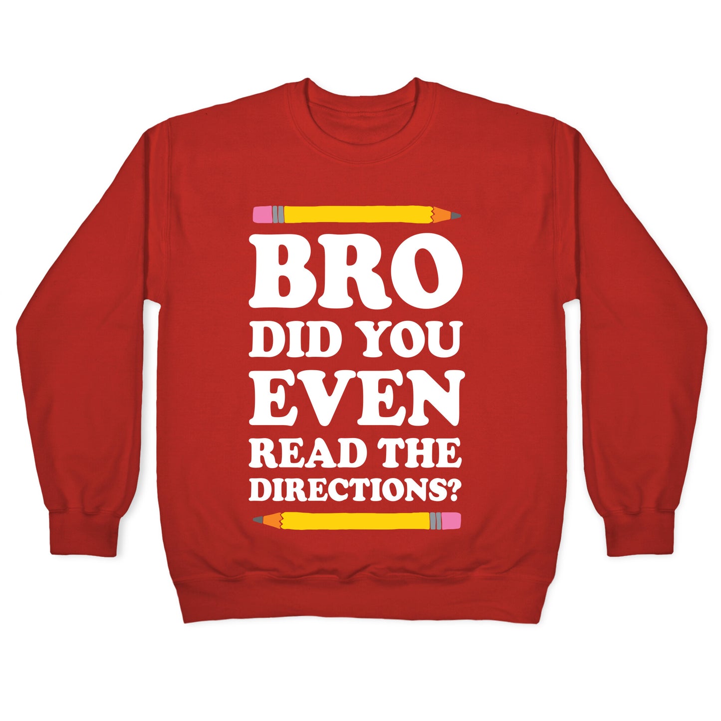 Bro Did You Even Read The Directions Teacher Crewneck Sweatshirt