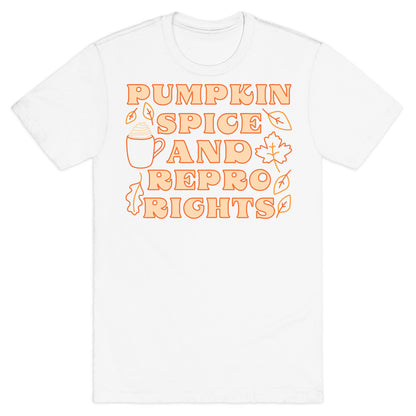 Pumpkin Spice and Repro Rights T-Shirt