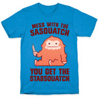Mess With The Sasquatch, You Get The Stabsquatch T-Shirt