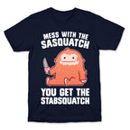 Mess With The Sasquatch, You Get The Stabsquatch T-Shirt
