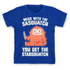 Mess With The Sasquatch, You Get The Stabsquatch T-Shirt