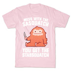 Mess With The Sasquatch, You Get The Stabsquatch T-Shirt