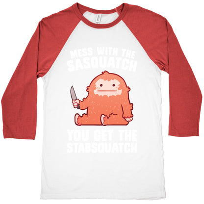 Mess With The Sasquatch, You Get The Stabsquatch Baseball Tee